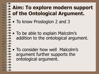 Aim: To explore modern support of the Ontological Argument.