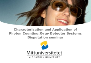 Characterisation and Application of Photon Counting X-ray Detector Systems Disputation seminar