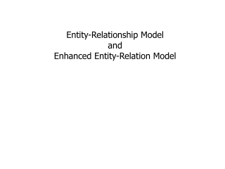 Entity-Relationship Model and Enhanced Entity-Relation Model