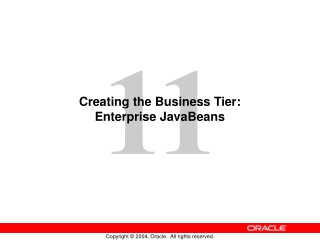 Creating the Business Tier:  Enterprise JavaBeans