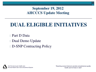 September 19, 2012 AHCCCS Update Meeting  DUAL ELIGIBLE INITIATIVES