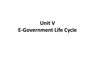 Unit V E-Government Life Cycle