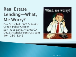 Real Estate Lending—What, Me Worry?