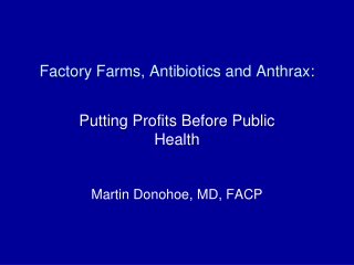 Factory Farms, Antibiotics and Anthrax: