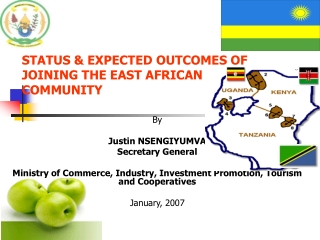 STATUS &amp; EXPECTED OUTCOMES OF JOINING THE EAST AFRICAN  COMMUNITY