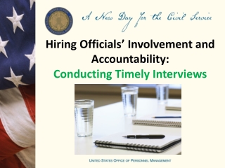 Hiring Officials’ Involvement and Accountability:  Conducting Timely Interviews