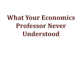 What Your Economics Professor Never Understood