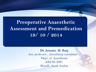 Preoperative Anaesthetic Assessment and Premedication 19/ 10 / 2014