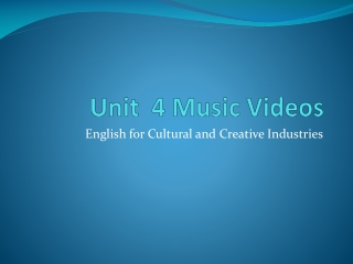 Unit  4 Music Videos