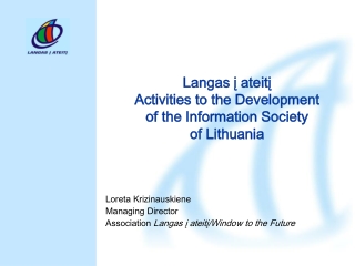 Langas į ateitį  Activities  to the Development  of the Information Society  of  Lithuania