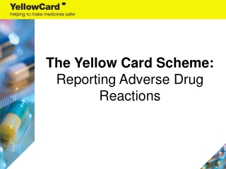 The Yellow Card Scheme:  Reporting Adverse Drug Reactions