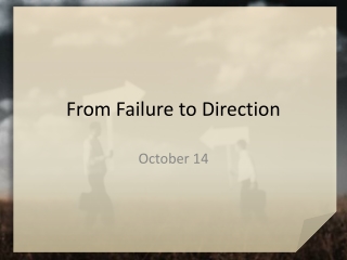 From Failure to Direction