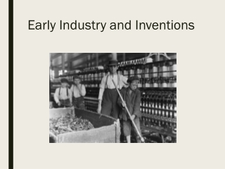 Early Industry and Inventions