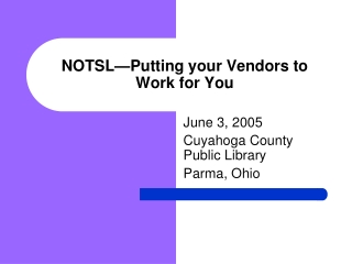 NOTSL—Putting your Vendors to Work for You