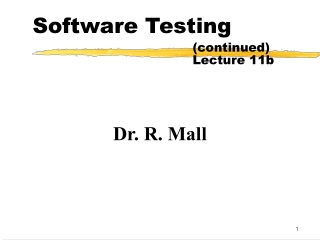 Software Testing  (continued)						Lecture 11b