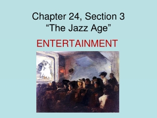 Chapter 24, Section 3 “The Jazz Age”