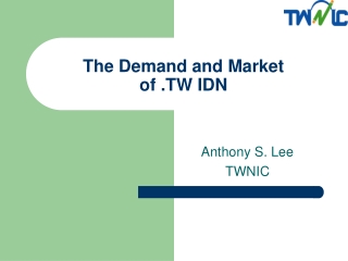 The Demand and Market  of .TW IDN