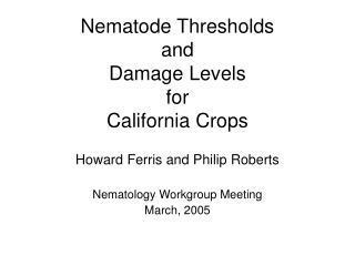 Nematode Thresholds and  Damage Levels for California Crops