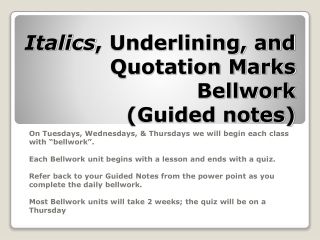 Italics , Underlining, and Quotation Marks Bellwork  (Guided notes)