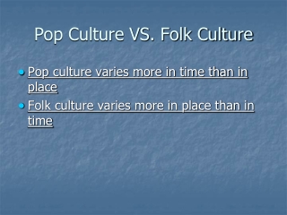 Pop Culture VS. Folk Culture