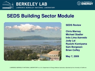 SEDS Review Chris Marnay Michael Stadler  Inês Lima Azevedo Judy Lai  Ryoichi Komiyama