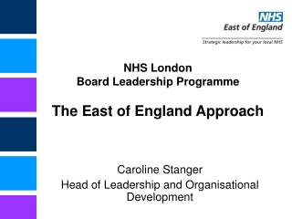 NHS London Board Leadership Programme The East of England Approach