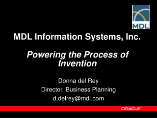 MDL Information Systems, Inc. Powering the Process of Invention