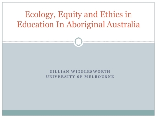 Ecology, Equity and Ethics in Education In Aboriginal Australia