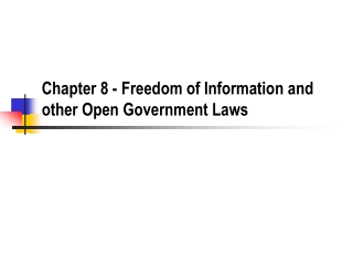 Chapter 8 - Freedom of Information and other Open Government Laws