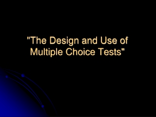 &quot;The Design and Use of Multiple Choice Tests&quot;