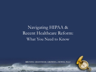 Navigating HIPAA &amp;  Recent Healthcare Reform: