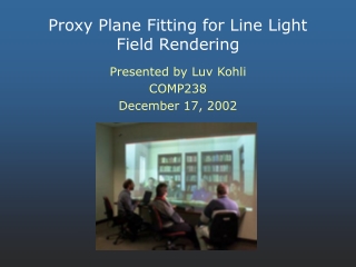 Proxy Plane Fitting for Line Light Field Rendering