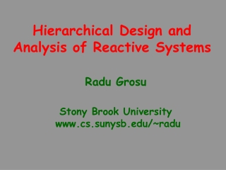 Hierarchical Design and Analysis of Reactive Systems