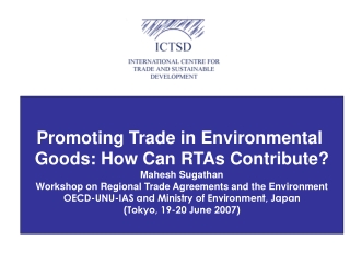 Promoting Trade in Environmental  Goods: How Can RTAs Contribute? Mahesh Sugathan