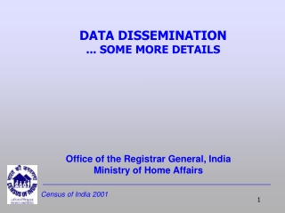 DATA DISSEMINATION  ... SOME MORE DETAILS