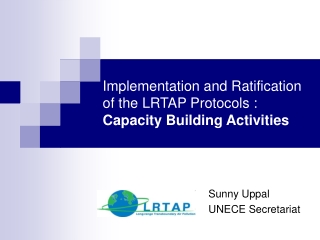 Implementation and Ratification of the LRTAP Protocols :  Capacity Building Activities