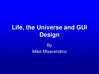 Life, the Universe and GUI Design