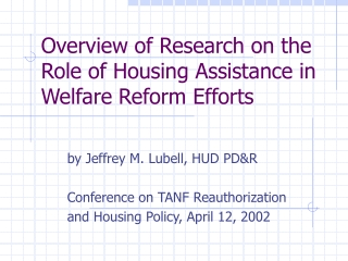 Overview of Research on the Role of Housing Assistance in Welfare Reform Efforts