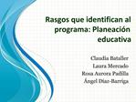 Rasgos que identifican al programa: Planeaci n educativa