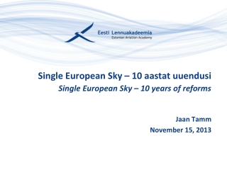 Single European Sky –  10 aastat uuendusi Single European Sky – 10 years of reforms