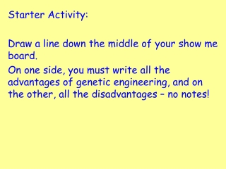 Starter Activity: Draw a line down the middle of your show me board.