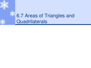 6.7 Areas of Triangles and Quadrilaterals