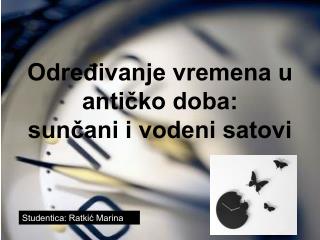 Određivanje vremena u antičko doba: sunčani i vodeni satovi