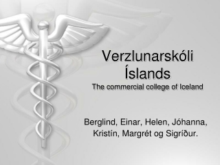 Verzlunarsk óli  Íslands The commercial college of Iceland