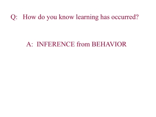 Q:   How do you know learning has occurred?
