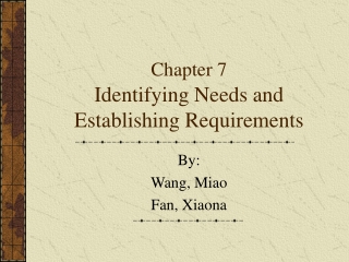 Chapter 7 Identifying Needs and Establishing Requirements