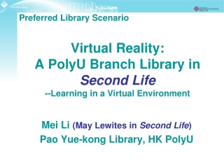 Virtual Reality:  A PolyU Branch Library in  Second Life --Learning in a Virtual Environment