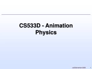 CS533D - Animation Physics