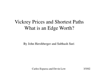 Vickrey Prices and Shortest Paths What is an Edge Worth?