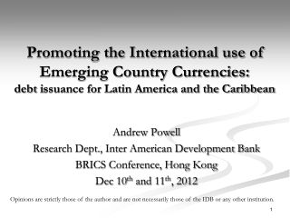 Andrew Powell Research Dept., Inter American Development Bank BRICS Conference, Hong Kong